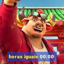 horas iguais 00:00